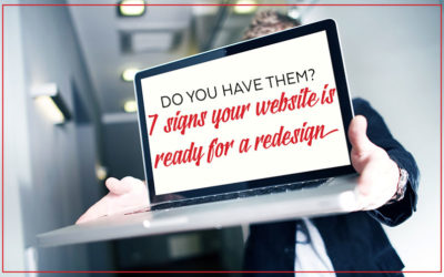 Website Design – 7 Signs it’s Time for an Update