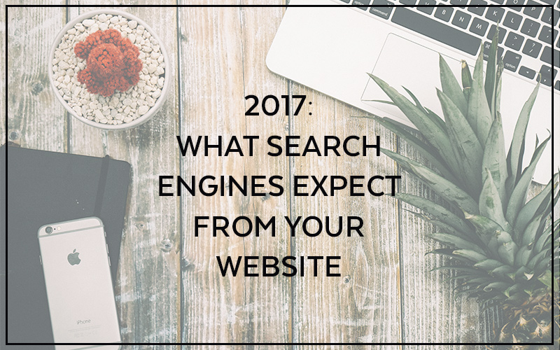 2017 Web Design – What Search Engines Expect